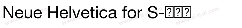 Neue Helvetica for S字体转换 Neue Helvetica for S字体转换